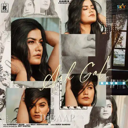 Aah Gal feat Gurpreet Maan
