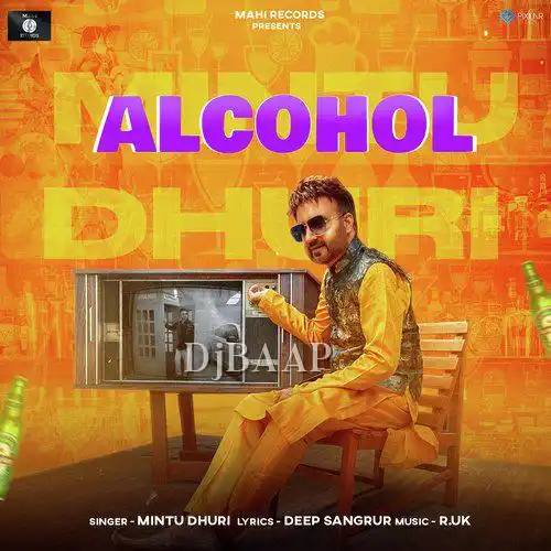 Alcohol - Mintu Dhuri