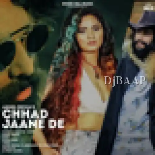 Chhad Jaane De