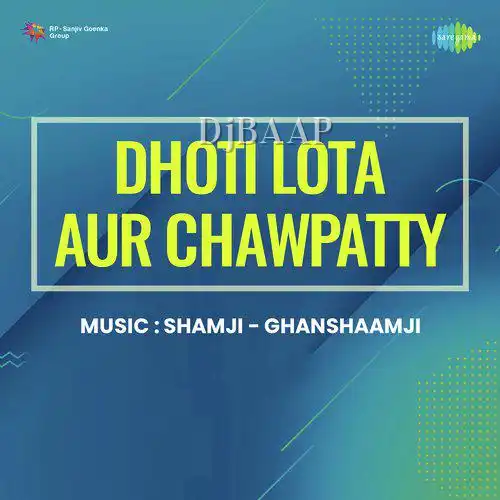 Dhoti Lota Aur Chawpatty