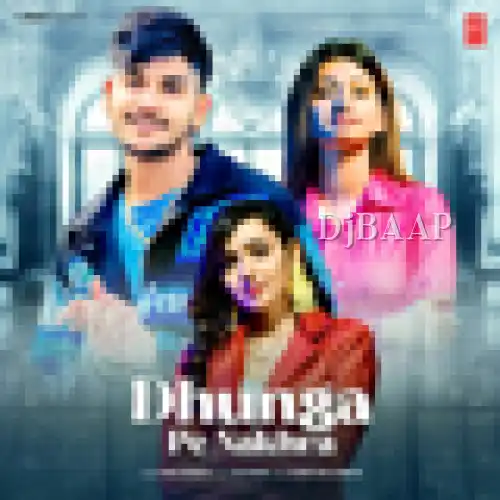 Dhunga Pe Nakhra thumbnail