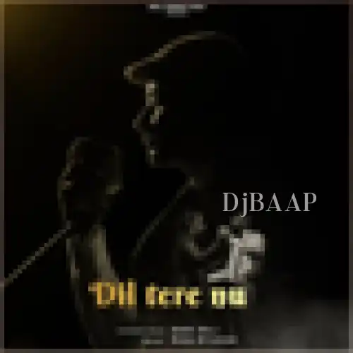 Dil Tere Nu