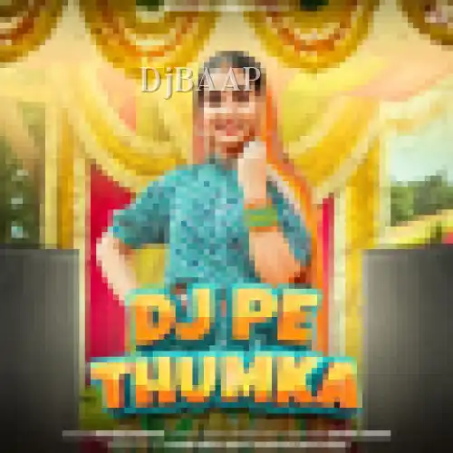 Dj Pe Thumka thumbnail