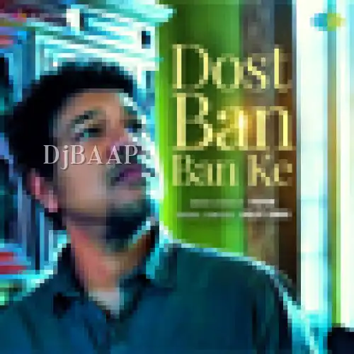 Dost Ban Ban Ke thumbnail