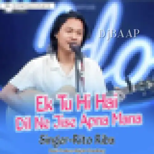 Ek Tu Hi Hai Dil Ne Jise Apna Mana album art