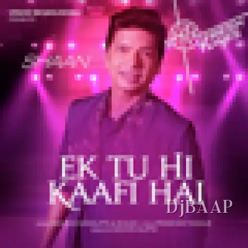 Ek Tu Hi Kaafi Hai