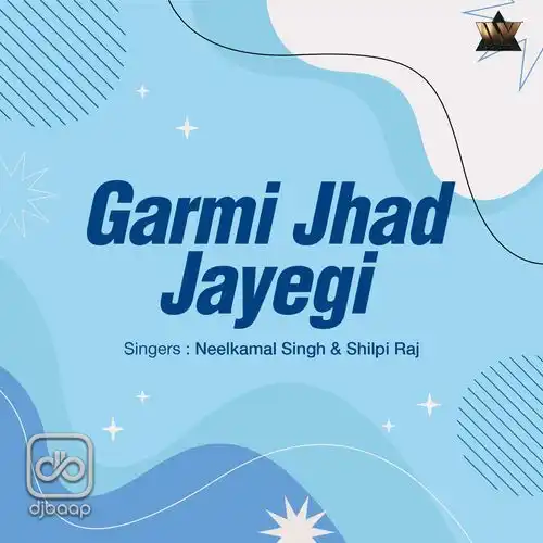 Garmi Jhad Jayegi