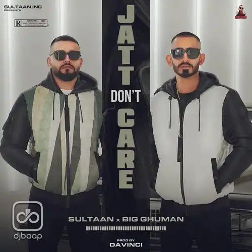 Jatt Dont Care