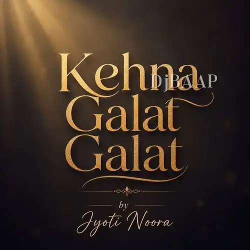 Kehna Galat Galat album art