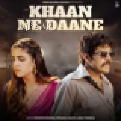 Khaan Ne Daane thumbnail