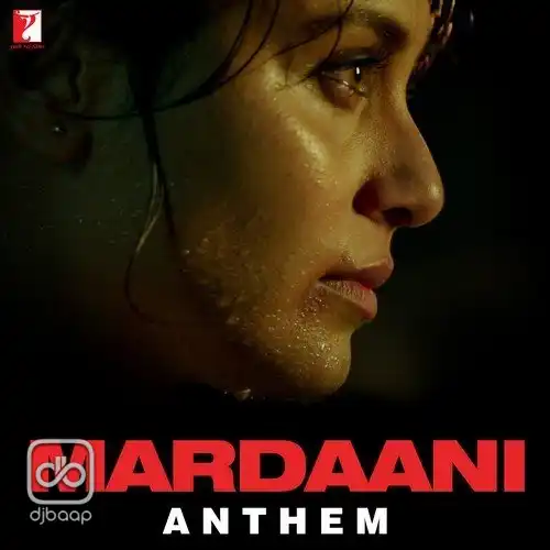 Mardaani Anthem