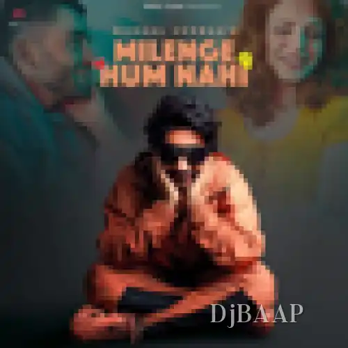 Milenge Hum Nahi thumbnail