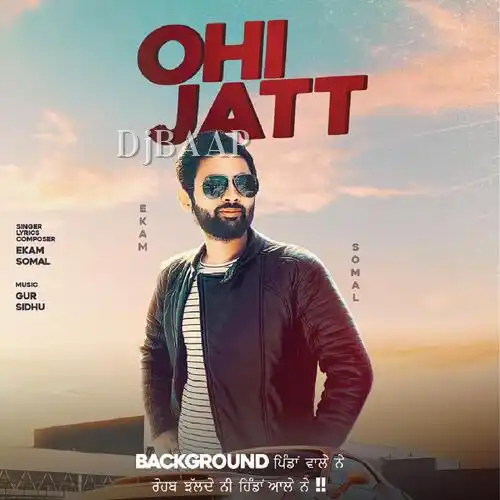 Ohi Jatt - Ekam