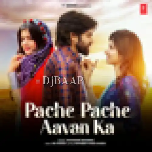 Pache Pache Aavan Ka thumbnail