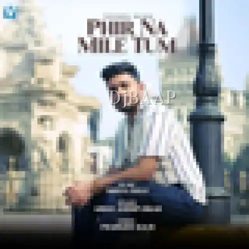 Phir Na Mile Tum thumbnail