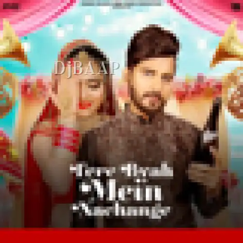 Tere Byah Mein Nachange thumbnail