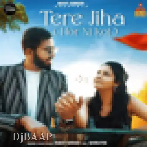 Tere Jiha Hor Ni Koi