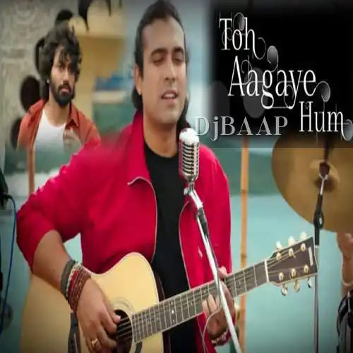 Toh Aagaye Hum thumbnail