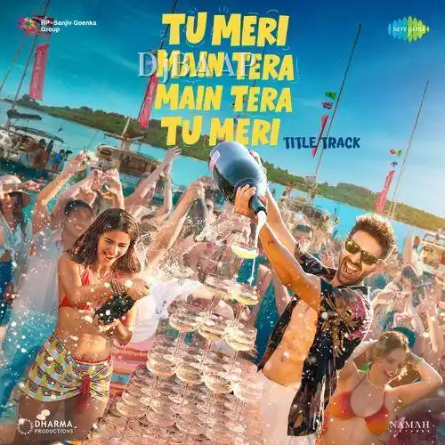 Tu Meri Main Tera Main Tera Tu Meri